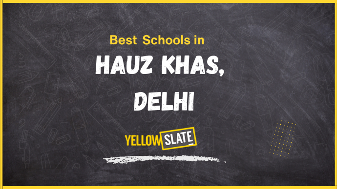 7 Best Schools in Hauz Khas, Delhi 2025-26: Fee, Review Admission, Curriculum, Facilities, And More