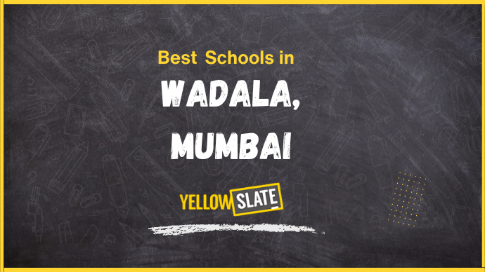 6 Best Schools in Wadala, Mumbai 2025-26: Fee, Review Admission, Curriculum, Facilities, And More