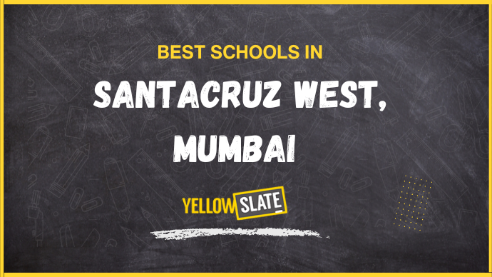 8 Best Schools in Santacruz west, Mumbai 2025-26 – Fee, Admissions, Curriculum and more