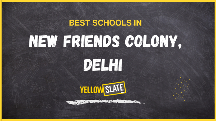 7 Best Schools in  New Friends Colony, Delhi 2025-26: Fee, Review, Admission, Curriculum, Facilities, And More